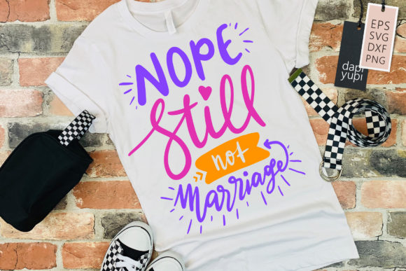 Download Nope Still Not Marriage Lettering Quotes - Premium Bundle